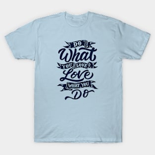 Do What You Love T-Shirt